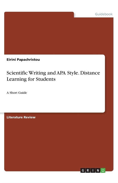 Scientific Writing and APA Style. Distance Learning for Students: A Short Guide (Paperback)