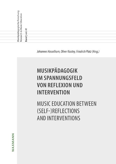 Musikpadagogik im Spannungsfeld von Reflexion und InterventionMusic Education between (Self-)Reflections and Interventions (Paperback)