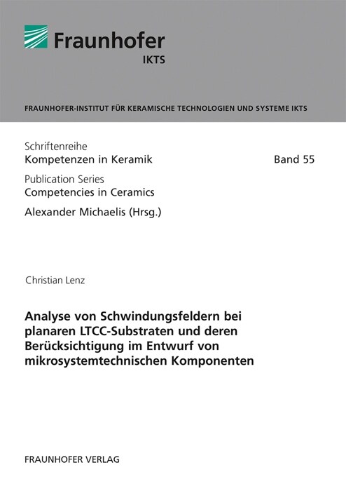 Analyse von Schwindungsfeldern bei planaren LTCC-Substraten und deren Berucksichtigung im Entwurf von mikrosystemtechnischen Komponenten. (Paperback)