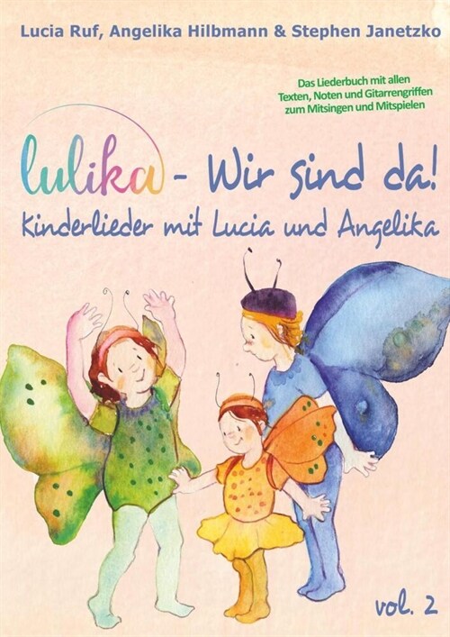 LULIKA: Wir sind da (Kinderlieder mit Lucia und Angelika), Vol. 2 (Paperback)