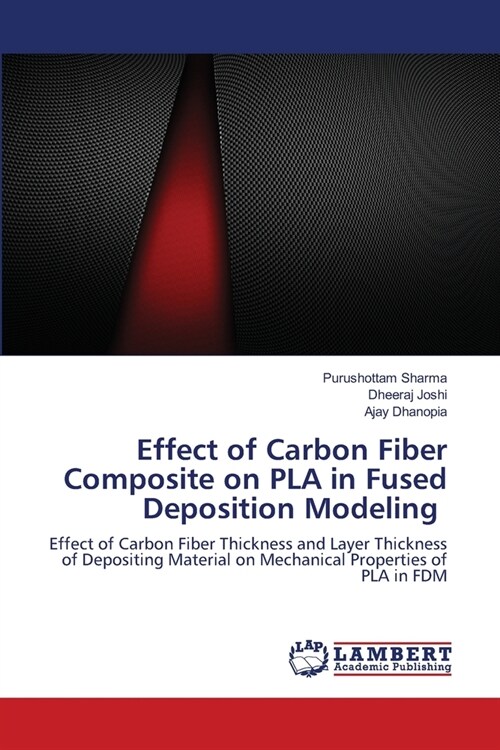 Effect of Carbon Fiber Composite on PLA in Fused Deposition Modeling (Paperback)