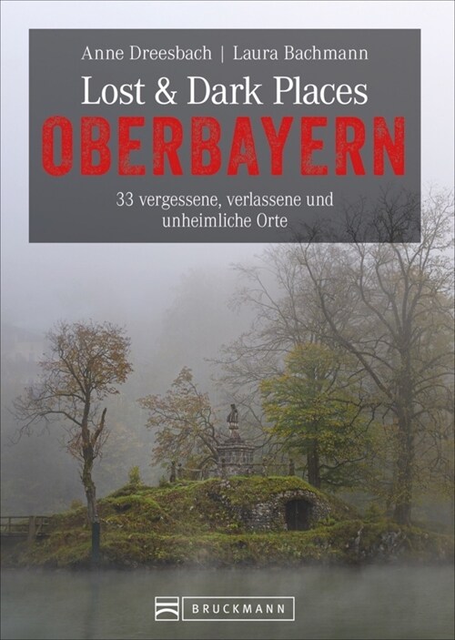 Lost & Dark Places Oberbayern (Paperback)