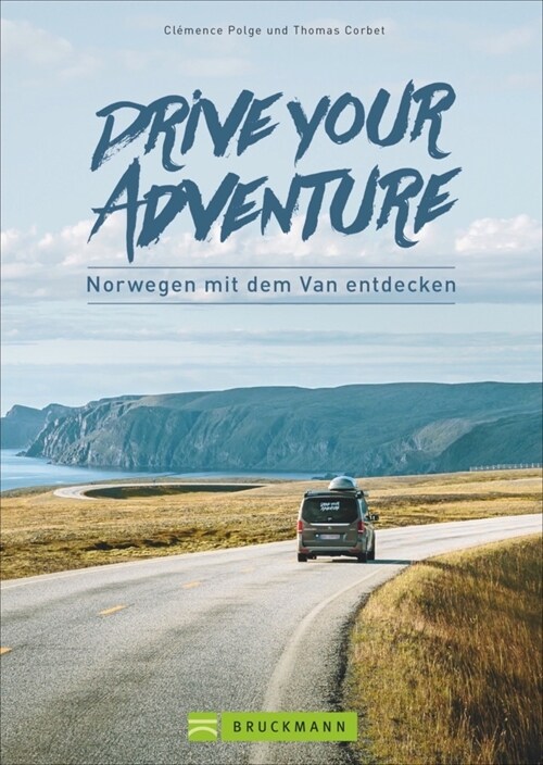 Drive your adventure Norwegen mit dem Van (Paperback)