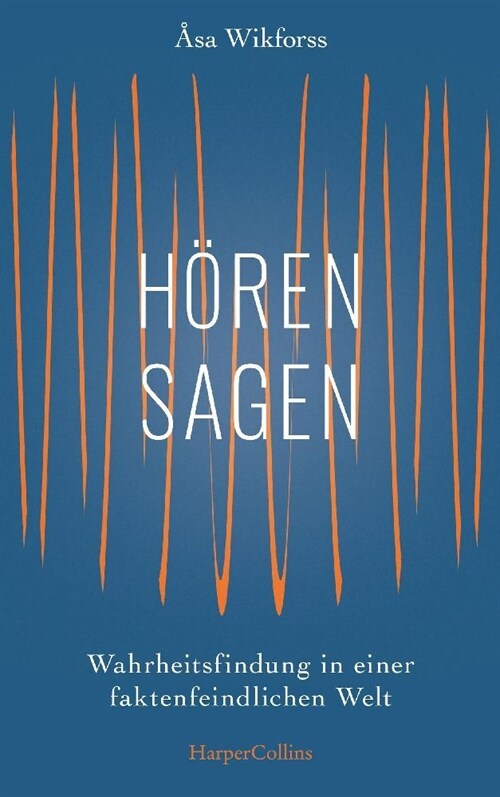 Horensagen - Wahrheitsfindung in einer faktenfeindlichen Welt (Paperback)