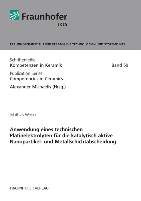 Anwendung eines technischen Platinelektrolyten fur die katalytisch aktive Nanopartikel- und Metallschichtabscheidung. (Paperback)