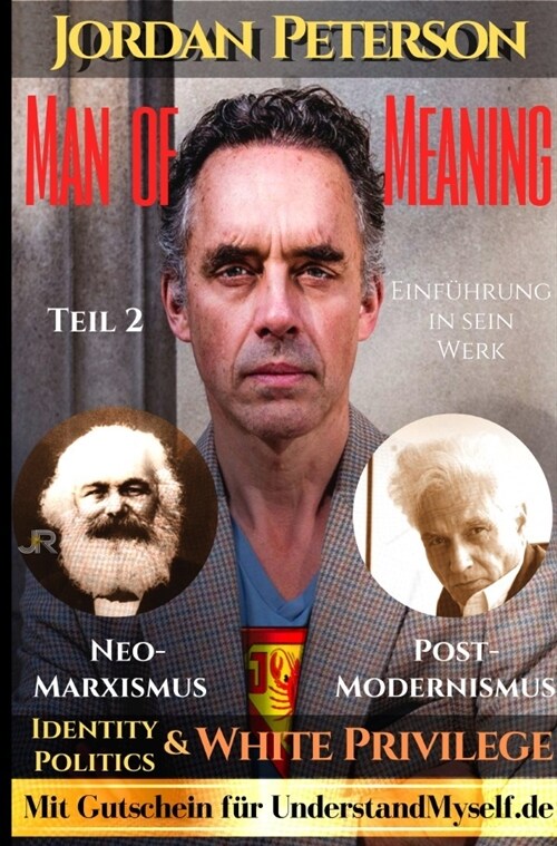 Dr. Jordan Peterson - Man of Meaning. Eine Einfuhrung in sein Werk. (Paperback)