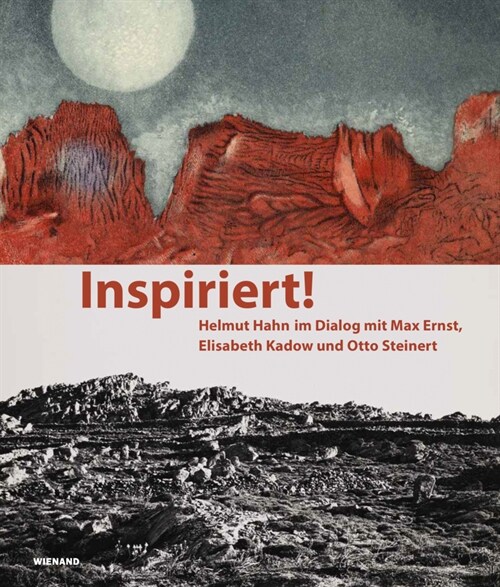 Inspiriert! Helmut Hahn im Dialog mit Max Ernst, Elisabeth Kadow und Otto Steinert (Paperback)