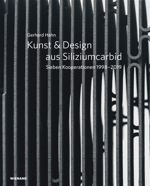 Gerhard Hahn. Kunst & Design aus Siliziumcarbid (Hardcover)