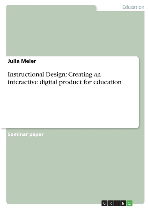 Instructional Design: Creating an interactive digital product for education (Paperback)