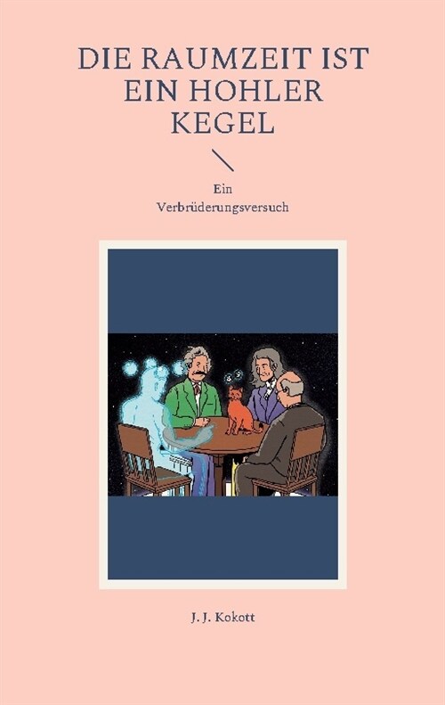 Die Raumzeit ist ein hohler Kegel (Paperback)