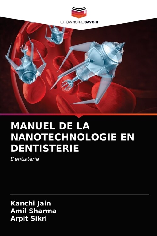 MANUEL DE LA NANOTECHNOLOGIE EN DENTISTERIE (Paperback)