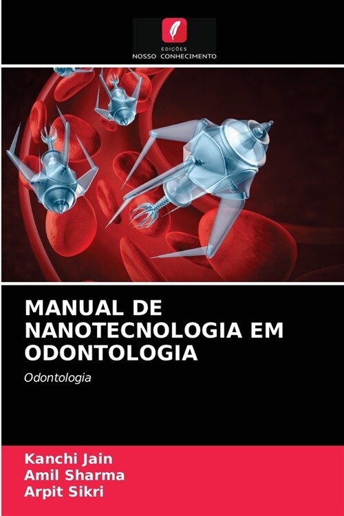 MANUAL DE NANOTECNOLOGIA EM ODONTOLOGIA (Paperback)