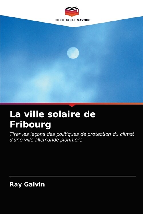 La ville solaire de Fribourg (Paperback)