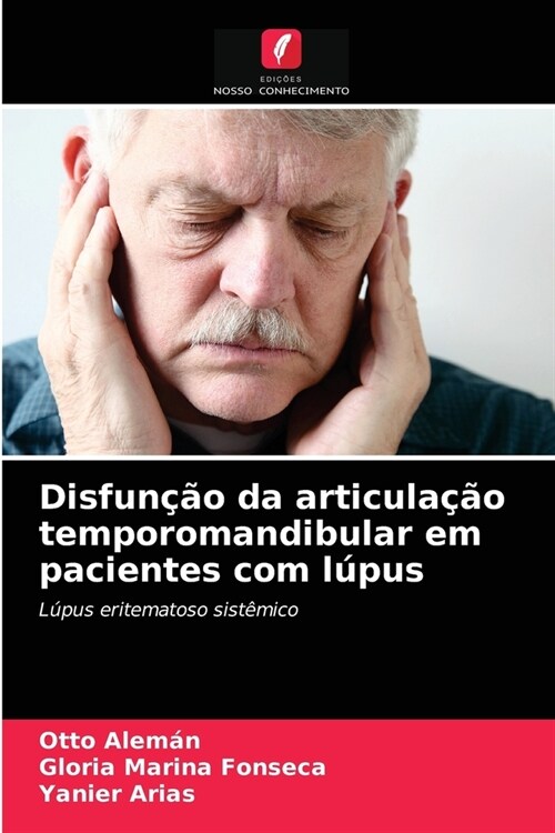 Disfuncao da articulacao temporomandibular em pacientes com lupus (Paperback)