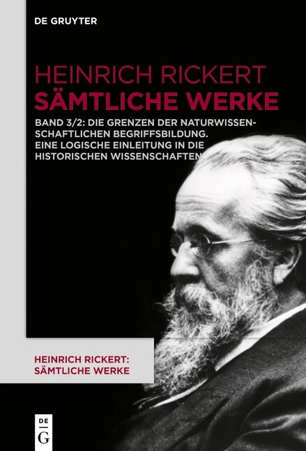 Die Grenzen der naturwissenschaftlichen Begriffsbildung. Eine logische Einleitung in die historischen Wissenschaften. (Hardcover)