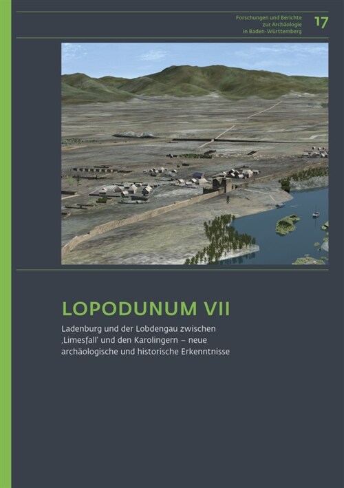 Lopodunum VII: Ladenburg Und Der Lobdengau Zwischen Limesfall Und Den Karolingern (Hardcover)