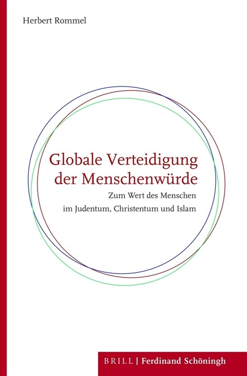 Globale Verteidigung Der Menschenw?de: Zum Wert Des Menschen Im Judentum, Christentum Und Islam (Hardcover)