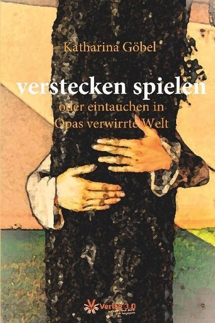 verstecken spielen oder eintauchen in Opas verwirrte Welt (Paperback)