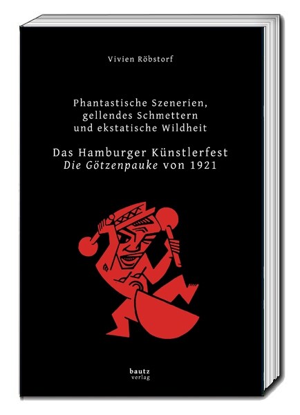 Das Hamburger Kunstlerfest - Die Gotzenpauke von 1921 (Book)