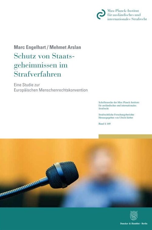 Schutz Von Staatsgeheimnissen Im Strafverfahren: Eine Studie Zur Europaischen Menschenrechtskonvention (Paperback)