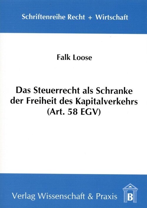 Das Steuerrecht ALS Schranke Der Freiheit Des Kapitalverkehrs (Art. 58 Egv) (Paperback)