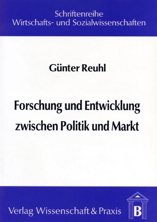 Forschung Und Entwicklung Zwischen Politik Und Markt: Die Steuerung Von Forschung Und Entwicklung in Den Usa, Japan Und Der Eg (Paperback)