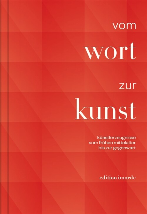 Vom Wort Zur Kunst: Kunstlerzeugnisse Vom Fruhen Mittelalter Bis Zur Gegenwart (Paperback)