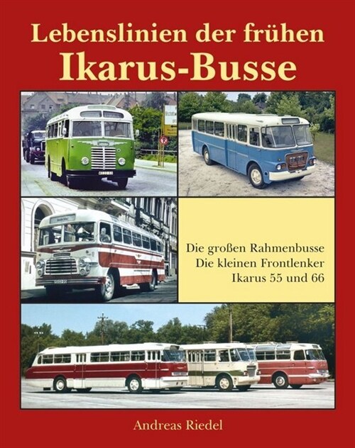 Lebenslinien der fruhen Ikarus-Busse (Hardcover)