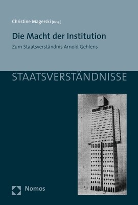 Die Macht Der Institution: Zum Staatsverstandnis Arnold Gehlens (Paperback)