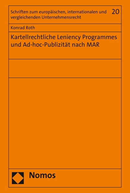 Kartellrechtliche leniency programmes und Ad-hoc-Publizitat nach MAR (Hardcover)