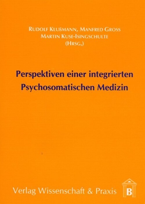 Perspektiven Einer Integrierten Psychosomatischen Medizin (Paperback)
