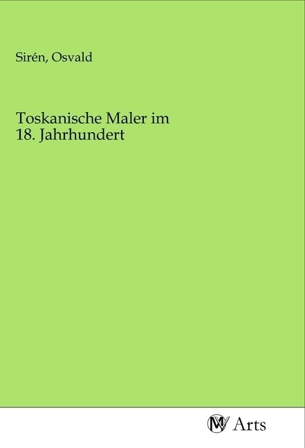 Toskanische Maler im 18. Jahrhundert (Paperback)