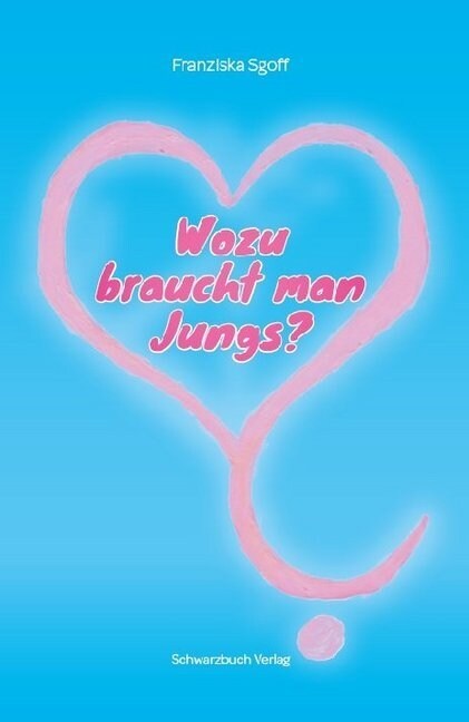 Wozu braucht man Jungs (Paperback)