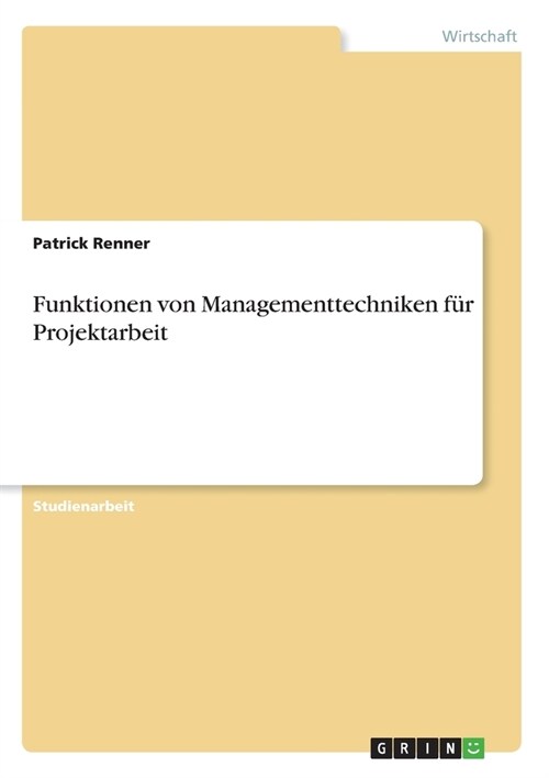 Funktionen von Managementtechniken f? Projektarbeit (Paperback)