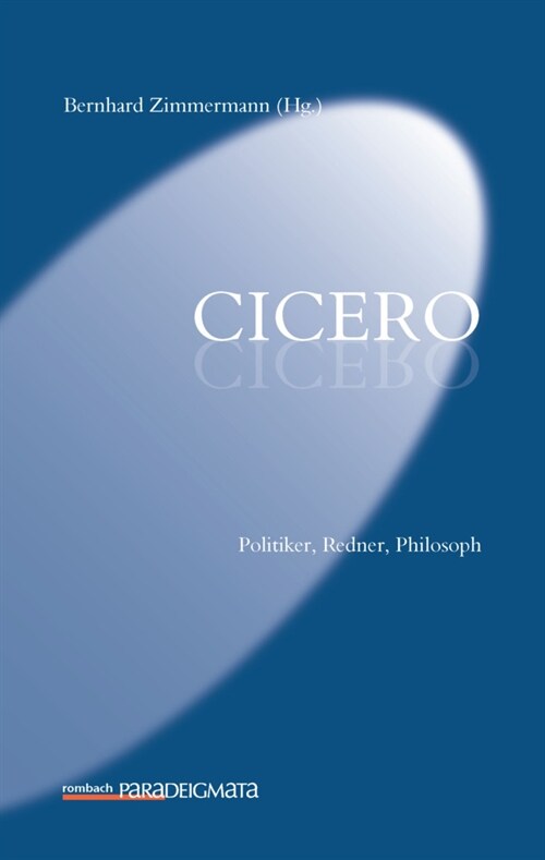 Cicero: Politiker, Redner, Philosoph (Paperback)