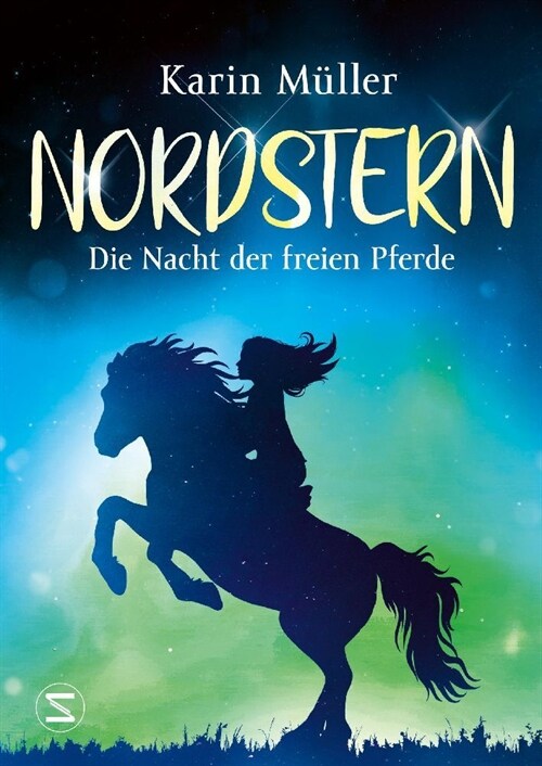 Nordstern - Die Nacht der freien Pferde (Paperback)