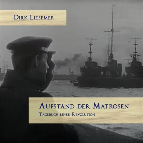 Aufstand der Matrosen. Tagebuch einer Revolution, Audio-CD, (CD-Audio)
