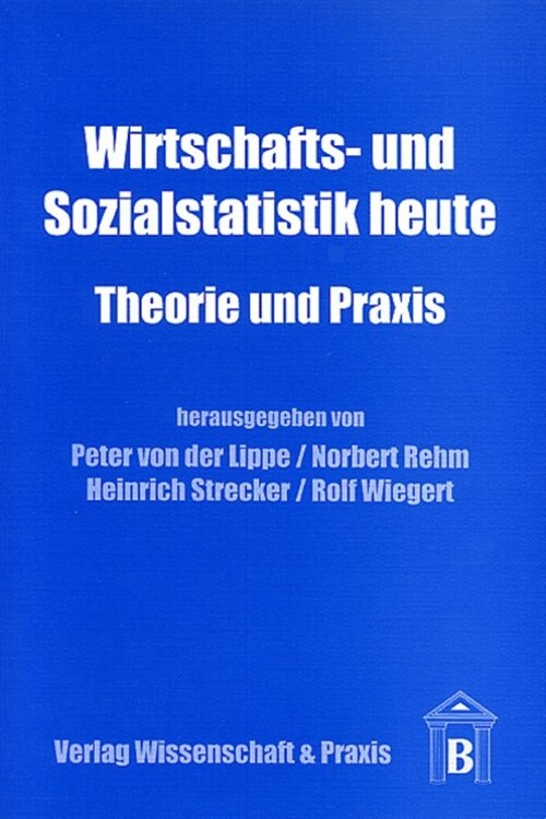 Wirtschafts- Und Sozialstatistik Heute: Theorie Und Praxis (Paperback)