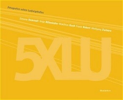 5XLU - Fotografen sehen Ludwigshafen (Paperback)