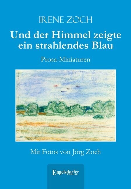 Und der Himmel zeigte ein strahlendes Blau (Paperback)