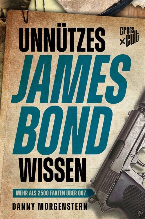 Unnutzes James Bond Wissen (Paperback)