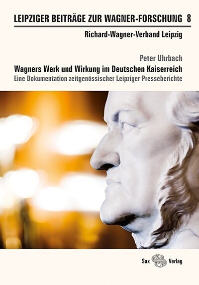 Wagners Werk und Wirkung im Deutschen Kaiserreich (Paperback)