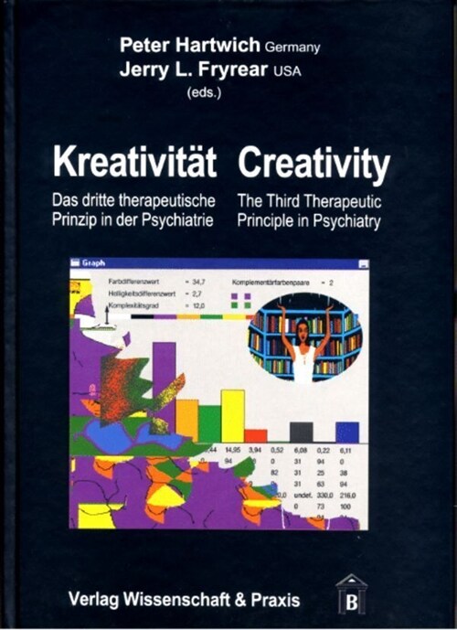 Kreativitat / Creativity: Das Dritte Therapeutische Prinzip in Der Psychiatrie/Creativity: The Third Therapeutic Principle in Psychiatry / The T (Hardcover)