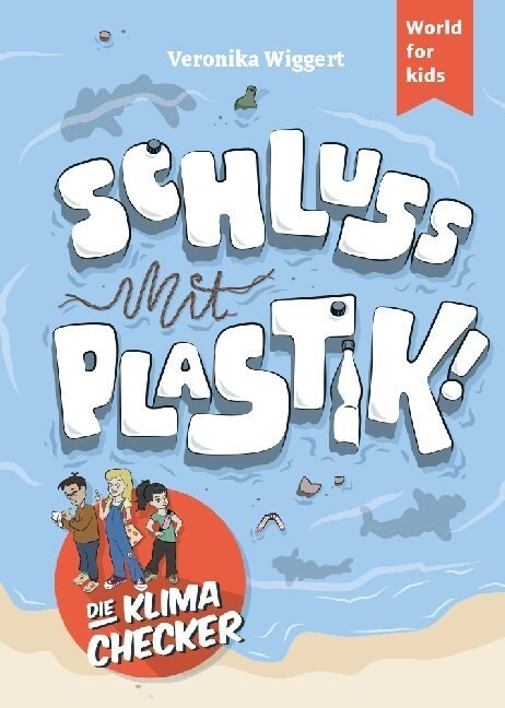 Die Klima-Checker: Schluss mit Plastik! (Hardcover)