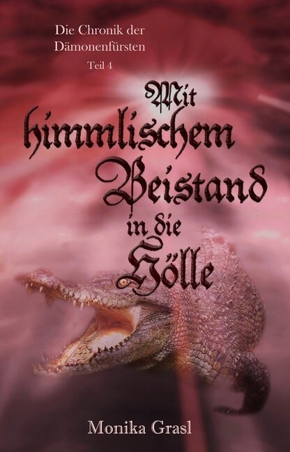 Die Chronik der Damonenfursten, Mit himmlischem Beistand in die Holle (Paperback)