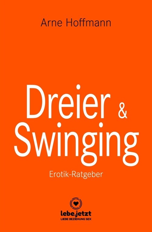 Dreier und Swinging | Erotischer Ratgeber (Hardcover)