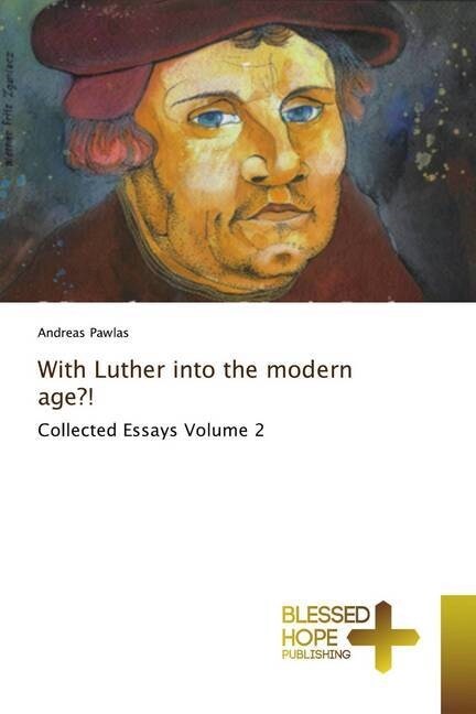 With Luther into the modern age! (Paperback)