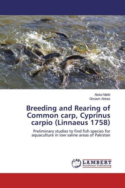 Breeding and Rearing of Common carp, Cyprinus carpio (Linnaeus 1758) (Paperback)