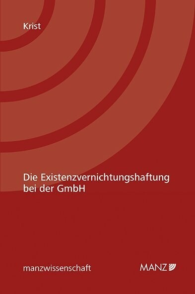 Die Existenzvernichtungshaftung bei der GmbH (Paperback)