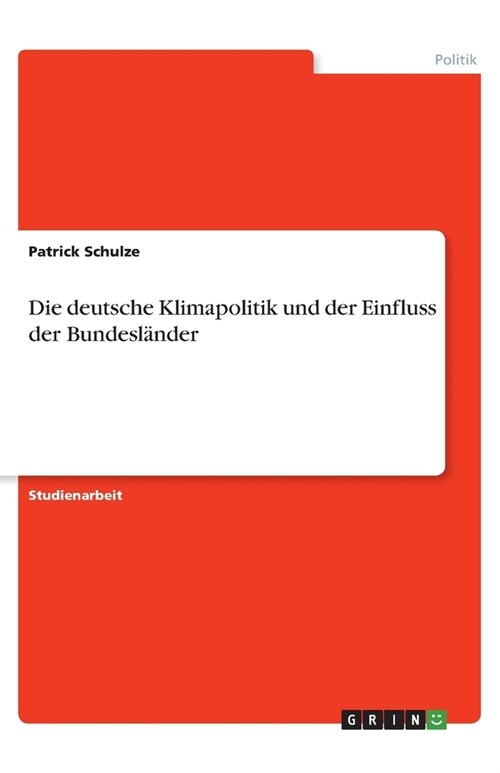 Die deutsche Klimapolitik und der Einfluss der Bundesl?der (Paperback)